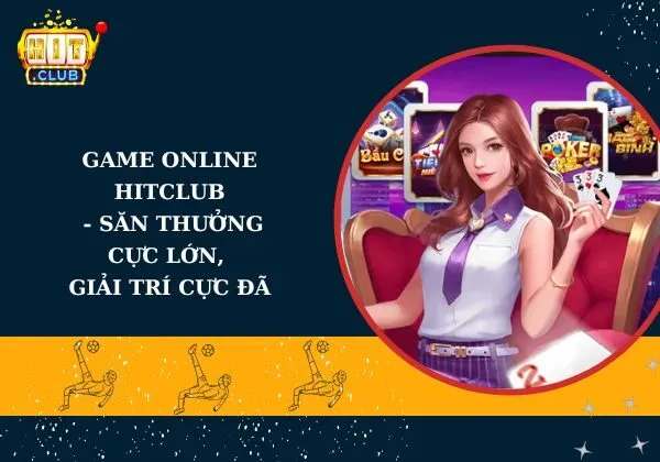 Khám Phá HitClub Hướng Dẫn Tải HitClub Về Máy An Toàn & Trải Nghiệm Tuyệt Vời